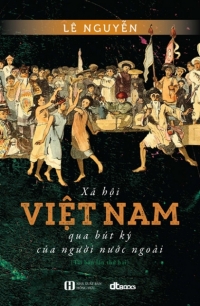 xa-hoi-viet-nam-qua-but-ky-cua-nguoi-nuoc-ngoai